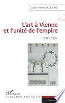 L'art à Vienne et l'unité de l'empire