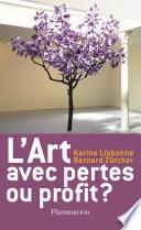 L'Art, avec pertes ou profit ?