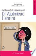 L'art d'accueillir la ménopause avec le Dr Vautmieux Henrire