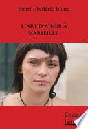 L'art d'aimer à Marseille