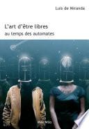 L'art d'être libres au temps des automates