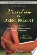 L'art d'être un parent présent