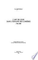 L'Art de cour dans l'Espagne des lumières, 1746-1808