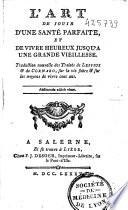 L'art de jouir d'une santé parfaite et de vivre heureux jusqu'à une grande vieillesse, traduction nouvelle [par M. de La Bonnodière] des traités de Lessius et de Cornaro sur la vie sobre et sur les moyens de vivre cent ans
