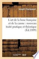 L'Art de la Boxe Francaise Et de la Canne