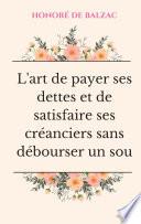 L'art de payer ses dettes et de satisfaire ses créanciers sans débourser un sou
