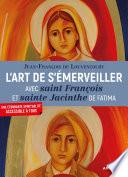L'art de s'émerveiller avec saint François et sainte Jacinthe de Fatima