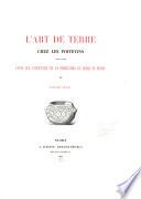 L'art de terre chez les Poitevins, suivi d'une étude sur l'ancienneté de la fabrication du verre en Poitou