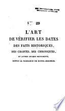 L'art de vérifier les dates des faits historiques, des chartes, des chroniques, et autres anciens monumens depuis la naissance de Notre-Seigneur [1. partie, 4.ed.] par un religieux de la Congrégation de Saint-Maur