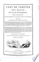 L' Art De Vérifier Les Dates Des Faits Historiques, Des Chartes, Des Chroniques, Et Autres Anciens Monumens, Depuis La Naissance De Notre-Seigneur