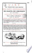 L'art de vérifier les dates des faits historiques, des chartes, des chroniques et autres anciens monumens, depuis la naissance de Notre-Seigneur, par le moyen d'une table chronologique, avec un calendrier perpétuel