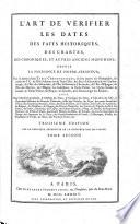 L'art de vérifier les dates des faits historiques, des chartes, des chroniques, et autres anciens monuments, depuis la naissance de Notre-Seigneur