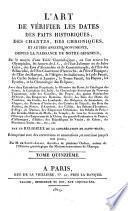 L'Art de Verifier les Dates des Faits Historiques, des Chartes, des Chroniques, et Autres Anciens Monuments, Depuis la Naissance de Notre-Seigneur