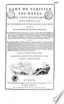 L'art de vérifier les dates des faits historiques, des chartes, des chroniques et autres anciens monuments, depuis la naissance de Notre-Seigneur, par le moyen d'une table chronologique, avec un calendrier perpétuel