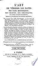 L'art de vérifier les dates des faits historiques, des chartes, des chroniques, et autres anciens monuments, depuis la naissance de Notre-Seigneur par le moyen d'une table chronologique ...