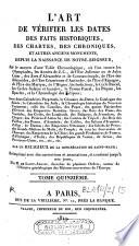 L'art de vérifier les dates des faits historiques, des inscriptions, et autres anciens monuments [...]