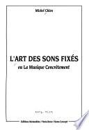L'art des sons fixés, ou, La musique concrètement