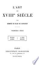 L'art du XVIIIme siècle: sér. Watteau. Chardin. La Tour. Boucher. 1906