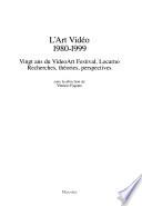 L'art vidéo 1980-1999