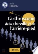 L'arthroscopie de la cheville et de l'arrière-pied