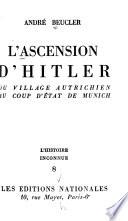 L'ascension d'Hitler du village autrichien au coup d'état de Munich