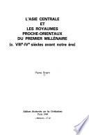 L'Asie centrale et les royaumes proche-orientaux du premier millénaire (c. VIIIe-IVe siècles avant notre ère)