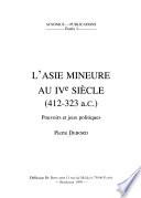 L'Asie mineure au IVe siècle (412-323 a.C.)