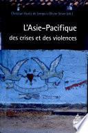 L'Asie-Pacifique des crises et des violences