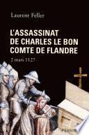 L'assassinat de Charles le Bon, comte de Flandre