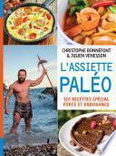 L'Assiette paléo, 101 recettes spécial force et endurance
