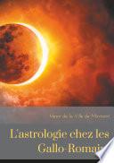 L'astrologie chez les Gallo-Romains