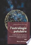 L'astrologie populaire étudiée spécialement dans les doctrines et les traditions relatives à l'influence de la lune.