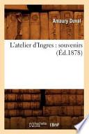 L'Atelier D'Ingres: Souvenirs