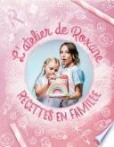 L'atelier de Roxane - Recettes en famille