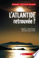 L'Atlandide retrouvée ? Enquête scientifique autour d'un mythe