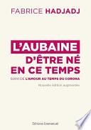 L'aubaine d'être né en ce temps et l'amour au temps du Corona
