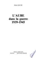 L'Aube dans la guerre 1939-1945
