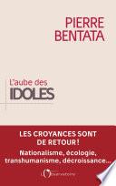L'aube des idoles