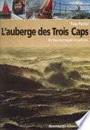 L'auberge des trois caps : un tour du monde en solitaire