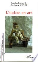 L'audace en art