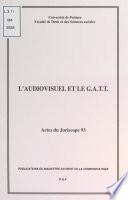 L'audiovisuel et le G.A.T.T.