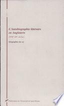 L'autobiographie littéraire en Angleterre, XVIIe-XXe siècles