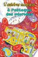 L' Autobus Magique a l'Attaque des Microbes