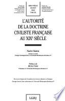 L'autorité de la doctrine civiliste française au XIXe siécle