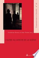 L'autre au miroir de la scène