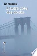 L'autre côté des docks