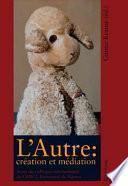 L' autre, création et médiation
