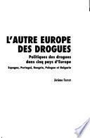 L'autre Europe des drogues