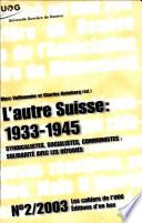 L'autre Suisse: 1933-1945