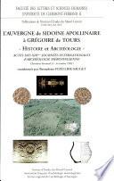 L'Auvergne de Sidoine Apollinaire à Grégoire de Tours